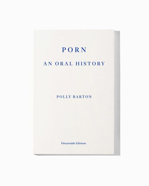 Porn: An Oral History